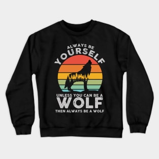 Always Be Yourself Wolf Sunset Crewneck Sweatshirt